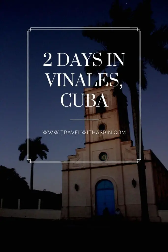 How to spend two perfect days in Vinales, Cuba